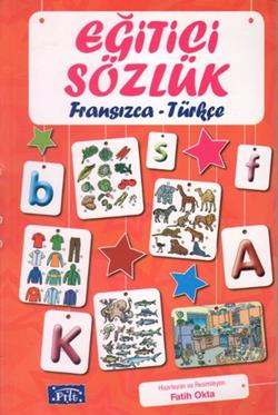 Eğitici Sözlük Fransızca - Türkçe – Fatih Okta – Parıltı Yayınları – kitap kapağı