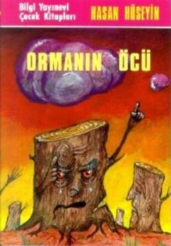Ormanın Öcü – Hasan Hüseyin Korkmazgil – Bilgi Yayınevi Çocuk – kitap kapağı