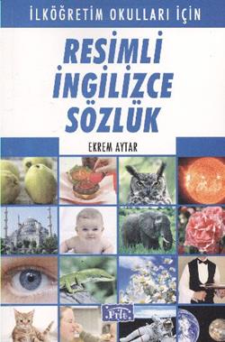Resimli İngilizce Sözlük – Ekrem Aytar – Parıltı Yayınları – kitap kapağı