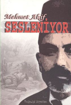 Mehmet Akif Sesleniyor – Kolektif – Boğaziçi Yayınları – kitap kapağı