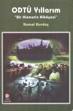 ODTÜ Yıllarım "Bir Hizmetin Hikayesi" – Kemal Kurdaş – ODTÜ Geliştirme Vakfı Yayıncılık – kitap kapağı