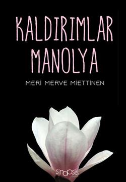 Kaldırımlar Manolya – Meri Merve Miettinen – Sinopsis Yayınları – kitap kapağı