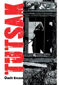 Tutsak – Ümit Ercan – Sinopsis Yayınları – kitap kapağı
