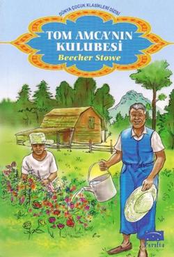 Tom Amca’nın Kulübesi – Harriet Beecher Stowe – Parıltı Yayınları – kitap kapağı