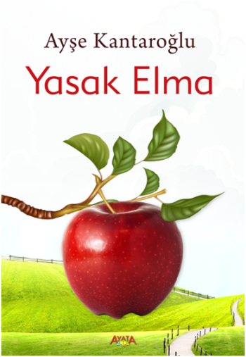 Yasak Elma – Ayşe Kantaroğlu – Ayata Kitap – kitap kapağı