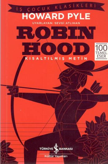 Robin Hood (Kısaltılmış Metin) 100 Temel Eser – Howard Pyle – İş Bankası Kültür Yayınları – kitap kapağı