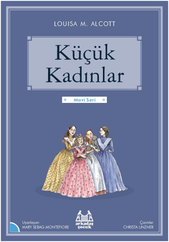 Küçük Kadınlar -Gökkuşağı Mavi Seri – Louisa M. Alcott – Arkadaş Yayınları – kitap kapağı
