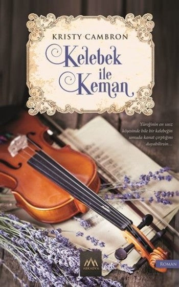 Kelebek ile Keman – Kristy Cambron – Arkadya Yayınları – kitap kapağı
