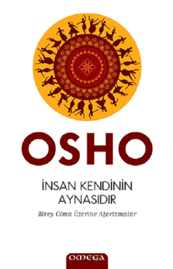 İnsan Kendinin Aynasıdır (Birey Olma Üzerine Aforizmalar) – Osho – Omega – kitap kapağı