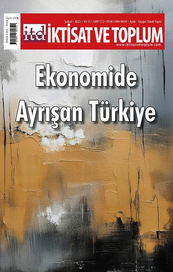 İktisat ve Toplum Dergisi 172. Sayı Ekonomide Ayrışan Türkiye