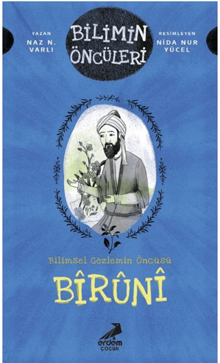 Biruni: Bilimin Öncüleri - Bilimsel Gözlemin Öncüsü