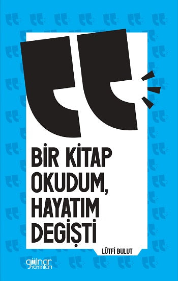 Bir Kitap Okudum Hayatım Değişti – Lütfi Bulut – Gülnar Yayınları – kitap kapağı