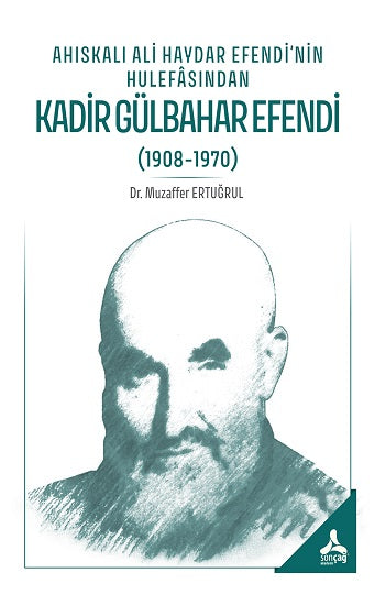 Ahıskalı Ali Haydar Efendi'nin Hulefasından Kadir Gülbahar Efendi (1908-1970)