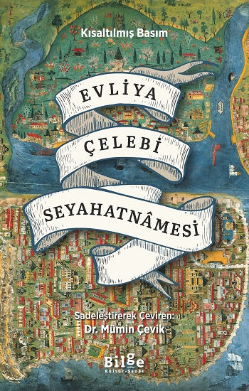 Evliya Çelebi Seyahatnamesi - Kısaltılmış Basım – Evliya Çelebi – Bilge Kültür Sanat – kitap kapağı