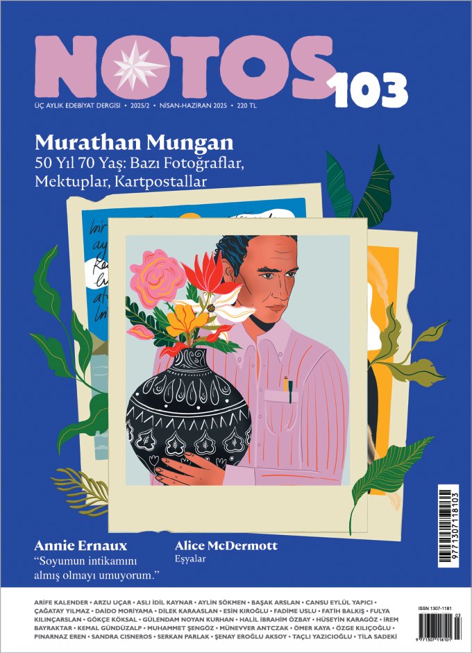 Notos 103 – Murathan Mungan: 50 Yıl, 70 Yaş: Bazı Fotoğraflar, Mektuplar, Kartpostallar