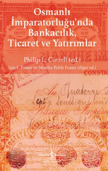 Osmanlı İmparatorluğu’nda Bankacılık, Ticaret ve Yatırımlar