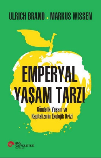 Emperyal Yaşam Tarzı Gündelik Yaşam ve Kapitalizmin Ekolojik Krizi