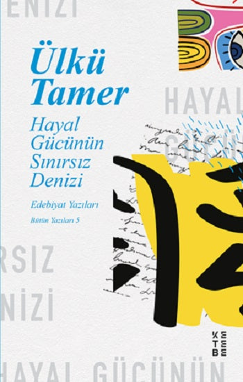 Hayal Gücünün Sınırsız Denizi – Ülkü Tamer – Ketebe Yayınları – kitap kapağı