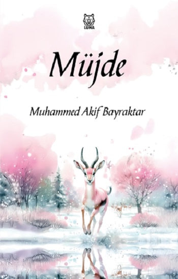 Müjde – Muhammed Akif Bayraktar – Luna Yayınları – kitap kapağı