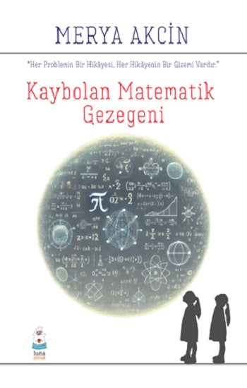 Kaybolan Matematik Gezegeni – Merya Akcin – Luna Çocuk Yayınları – kitap kapağı