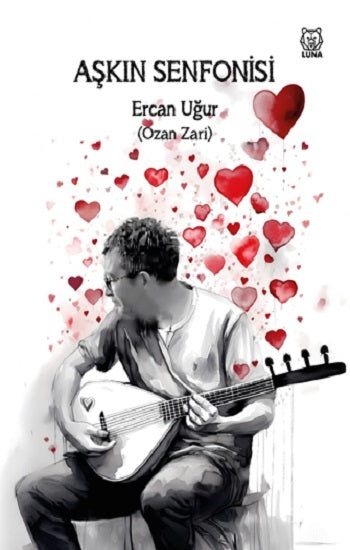 Aşkın Senfonisi – Ercan Uğur – Luna Yayınları – kitap kapağı