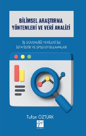 Bilimsel Araştırma Yöntemleri Ve Veri Analizi İş Güvenliği Verileri İle İstatistik Ve Spss Uygulamaları – Tufan Öztürk –