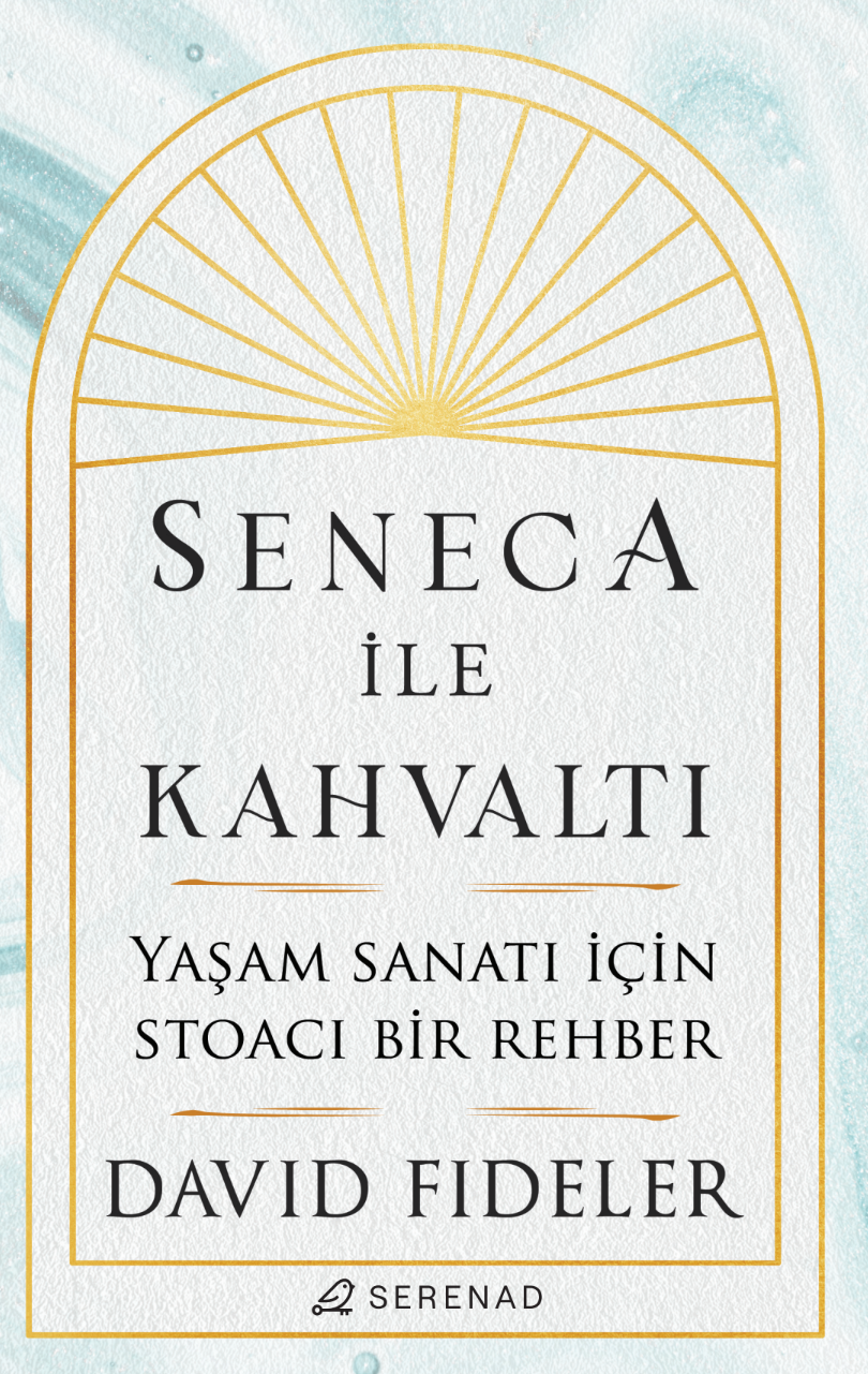 Seneca ile Kahvaltı – David Fideler – Serenad Yayınevi – kitap kapağı