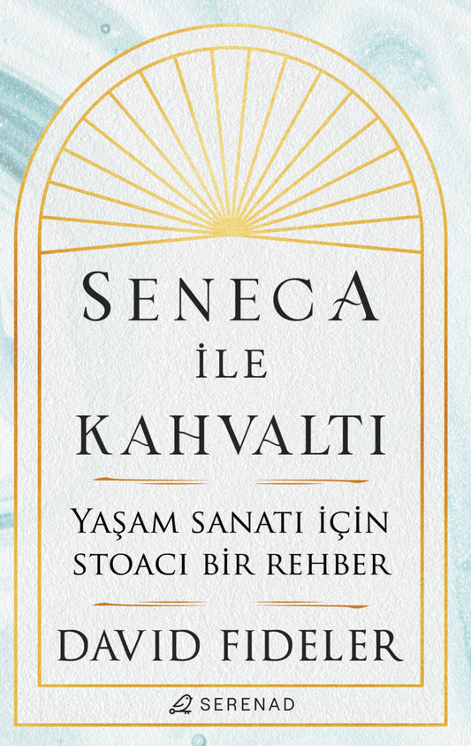 Seneca ile Kahvaltı – David Fideler – Serenad Yayınevi – kitap kapağı