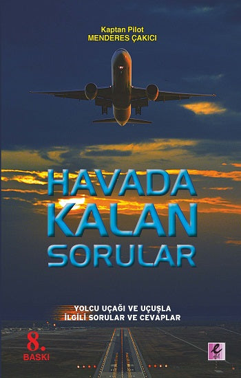 Havada Kalan Sorular - Yolcu Uçağı, Uçuş ile İlgili Sorularınız ve Cevapları – Menderes Çakıcı – Efil Yayınevi – kitap