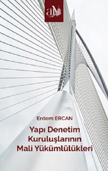 Yapı Denetim Kuruluşlarının Mali Yükümlülükleri – Ercan Erdem – Ankara Üniversitesi Yayınevi – kitap kapağı