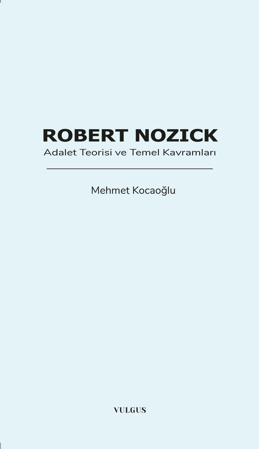 Robert Nozick: Adalet Theorisi ve Temel Kavramları