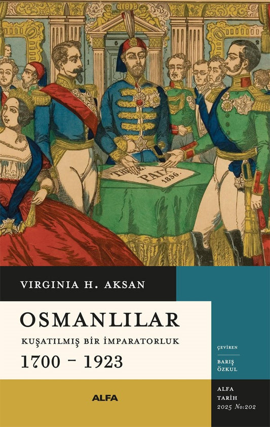 Osmanlılar Kuşatılmış Bir İmparatorluk 1700 – 1923