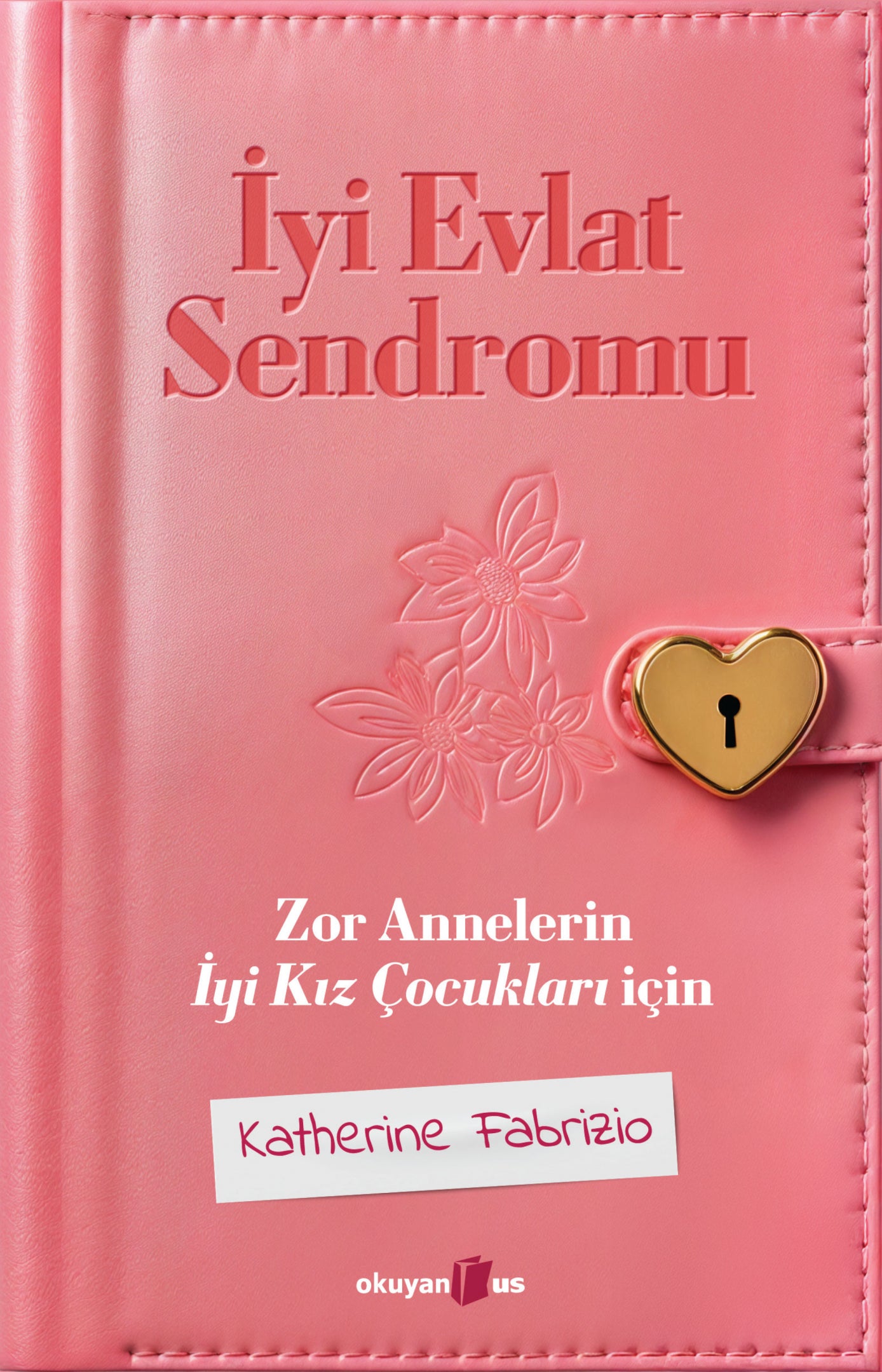 İyi Evlat Sendromu – Katherine Fabrizio – Okuyan Us Yayın – kitap kapağı