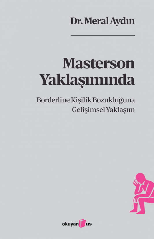 Masterson Yaklaşımında Borderline Kişilik Bozukluğuna Gelişimsel Yaklaşım – Meral Aydın – Okuyan Us Yayın – kitap kapağı