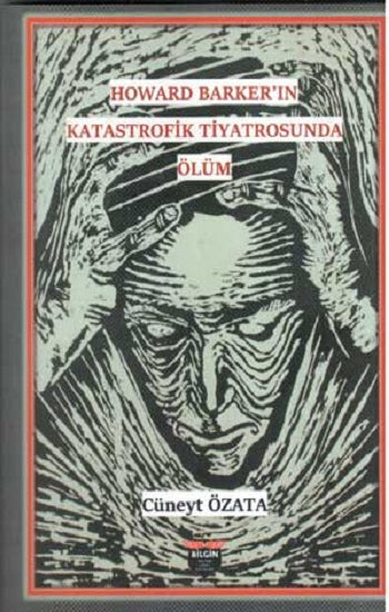 Howard Barker’in Katastrofik Tiyatrosunda Ölüm