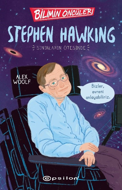 Stephen Hawking - Bilimin Öncüleri – Alex Woolf – Epsilon Yayınları – kitap kapağı