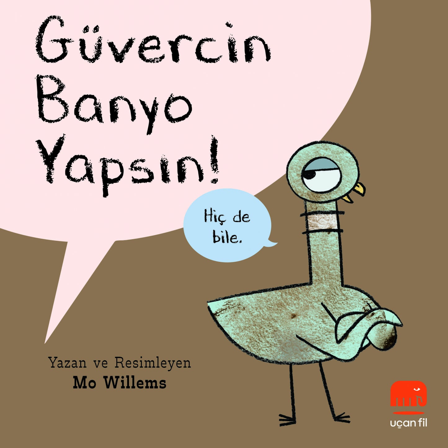 Güvercin Banyo Yapsın! – Mo Willems – Uçan Fil Yayınları – kitap kapağı