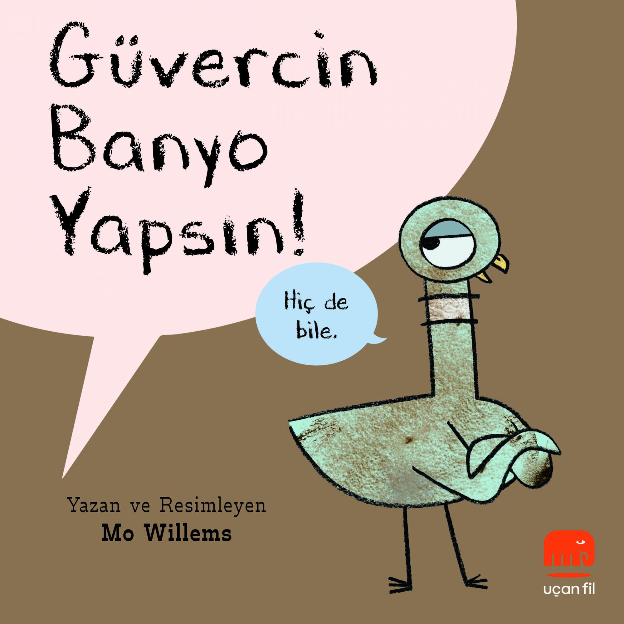 Güvercin Banyo Yapsın! – Mo Willems – Uçan Fil Yayınları – kitap kapağı