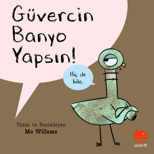 Güvercin Banyo Yapsın! – Mo Willems – Uçan Fil Yayınları – kitap kapağı