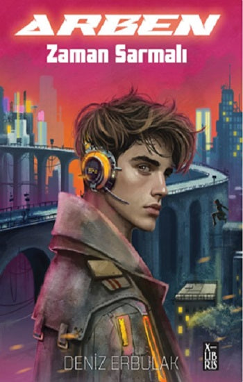Arben - Zaman Sarmalı – Deniz Erbulak – X-Libris – kitap kapağı