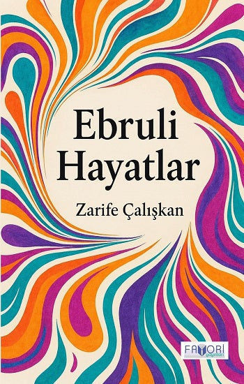 Ebruli Hayatlar – Zarife Çalışkan – Favori Yayınları – kitap kapağı