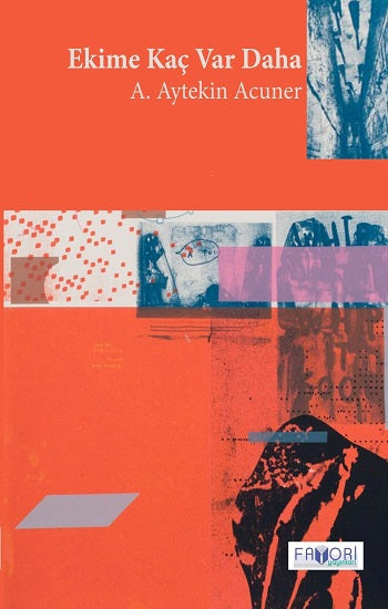 Ekime Kaç Var Daha – A. Aytekin Acuner – Favori Yayınları – kitap kapağı