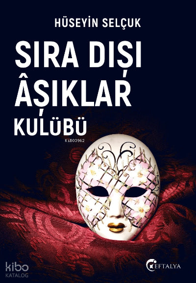 Sıra Dışı Âşıklar Kulübü – Hüseyin Selçuk Civelek – Eftalya Kitap – kitap kapağı