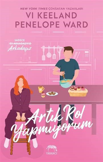 Artık Rol Yapmıyorum – Vi Keeland & Penelope Ward – Yabancı Yayınevi – kitap kapağı