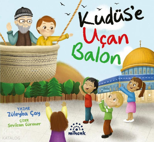 Kudüs'e Uçan Balon – Züleyha Çay – Mihenk Kitap – kitap kapağı
