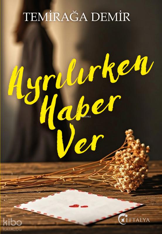 Ayrılırken Haber Ver – Temirağa Demir – Eftalya Kitap – kitap kapağı