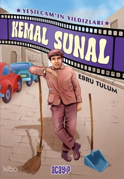 Kemal Sunal;Yeşilçam’ın Yıldızları 1 – Ebru Tulum – Acayip Kitaplar – kitap kapağı
