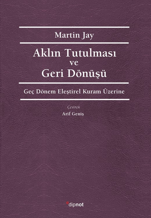Aklın Tutulması ve Geri Dönüşü – Martin Jay – Dipnot Yayınları – kitap kapağı