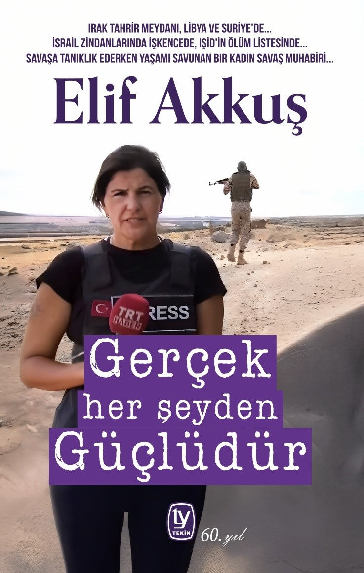 Gerçek Her Şeyden Güçlüdür – Elif Akkuş – Tekin Yayınevi – kitap kapağı