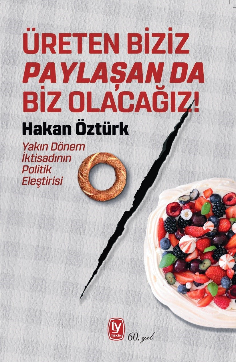 Üreten Biziz Paylaşan Da Biz Olacağız! – Hakan Öztürk – Tekin Yayınevi – kitap kapağı